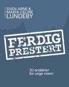 Ferdig prestert: 30 andakter for unge menn