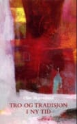 Tro og tradisjon i ny tid