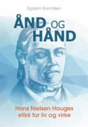 Ånd og hånd: Hans Nielsen Hauges etikk for liv og virke