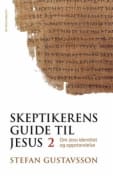 Skeptikerens guide til Jesus: del 2: om Jesu identitet og oppstandelse