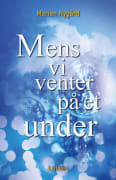 Mens vi venter på et under