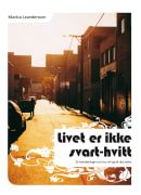 Livet er ikke svart-hvitt: 25 betraktninger om tro, tvil og alt det andre