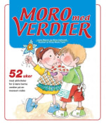 Moro med verdier: 52 uker med aktiviteter for å lære barna verdier på en morsom måte