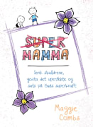 Supermamma: senk skuldrene, godta det uperfekte og sats på Guds superkraft