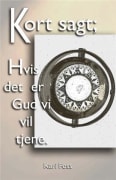 Kort sagt: hvis det er Gud vi vil tjene