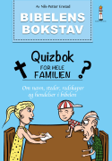 Bibelens bokstav : quizbok for hele familien : navn, steder, redskaper og hendelser i Bibelen