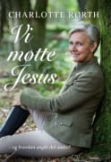 Vi møtte Jesus: og hvordan angår det andre?