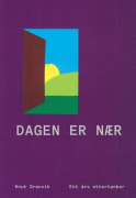 Dagen er nær: ett års ettertanker