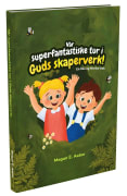 Vår superfantastiske tur i Guds skaperverk!