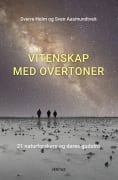 Vitenskap med overtoner: 21 naturforskere og deres gudstro