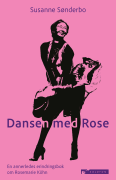 Dansen med Rose: en annerledes erindringsbok om Rosemarie Köhn