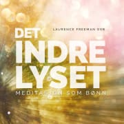 Det indre lyset: meditasjon som bønn