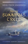 Jeg var Sunnivas trell: historisk roman