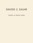 Davids 2. salme: forklart av Martin Luther; prediken år 1532
