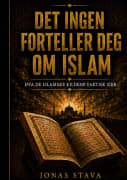 Det ingen forteller deg om islam: hva de islamske kildene faktisk sier