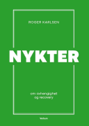 Nykter: om avhengighet og recovery