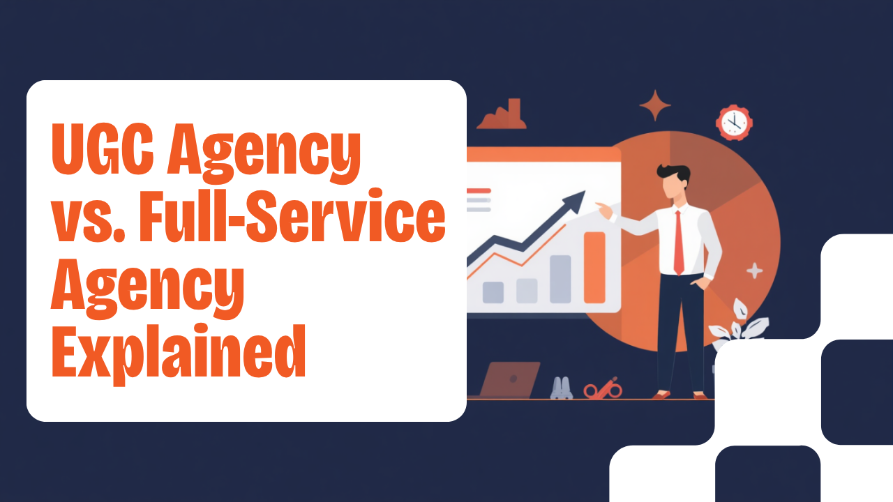 UGC Agency vs. Full-Service Agency: Which Does Your Supplement Brand Actually Need?