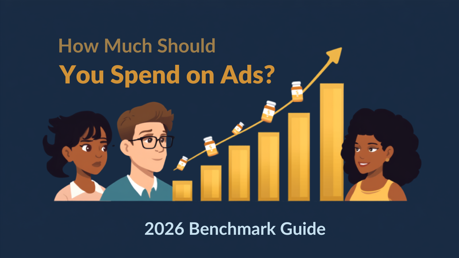 Illustrated header graphic with bold text reading How Much Should You Spend on Ads, 2026 Benchmark Guide, showing diverse animated avatar characters next to a rising bar chart of supplement bottles