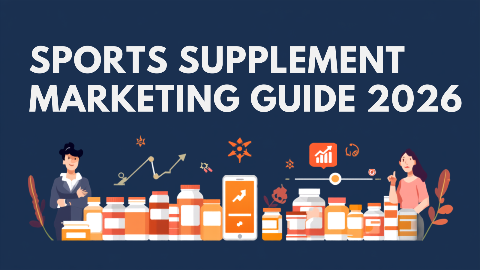 Sports Supplement Marketing: The Complete 2026 Agency Guide