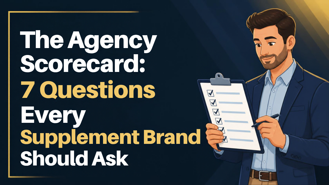 The Supplement Agency Scorecard: How to Compare Marketing Agencies in 2026 (Beyond a "Top 10" List)