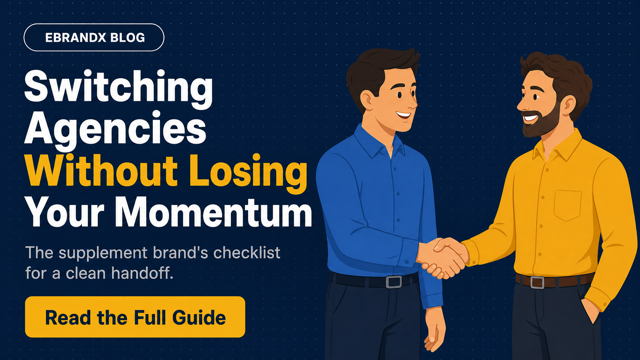 How to Switch Supplement Marketing Agencies Without Losing Your Ad Accounts, Data, or Momentum