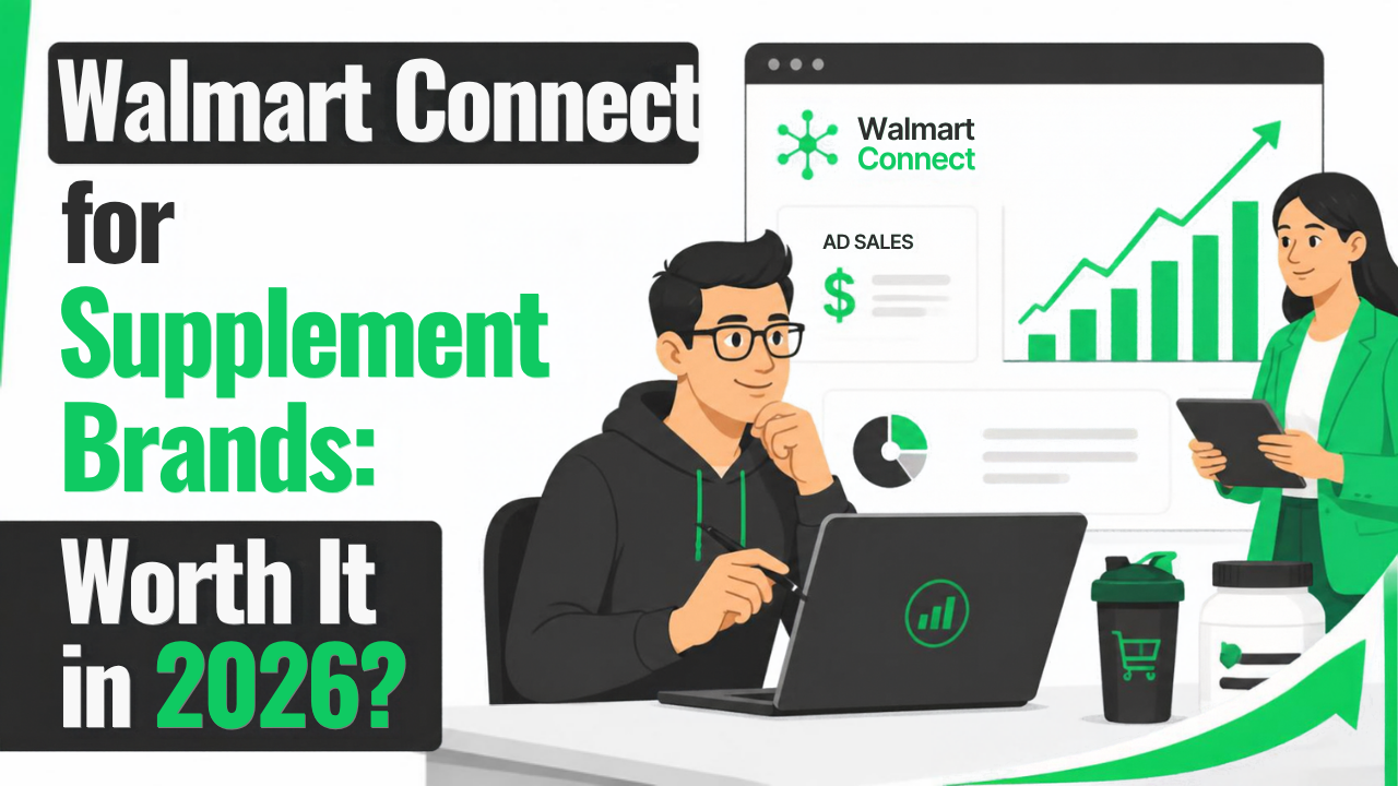 Walmart Connect for Supplement Brands: Is It Worth Adding to Your Ad Mix in 2026?