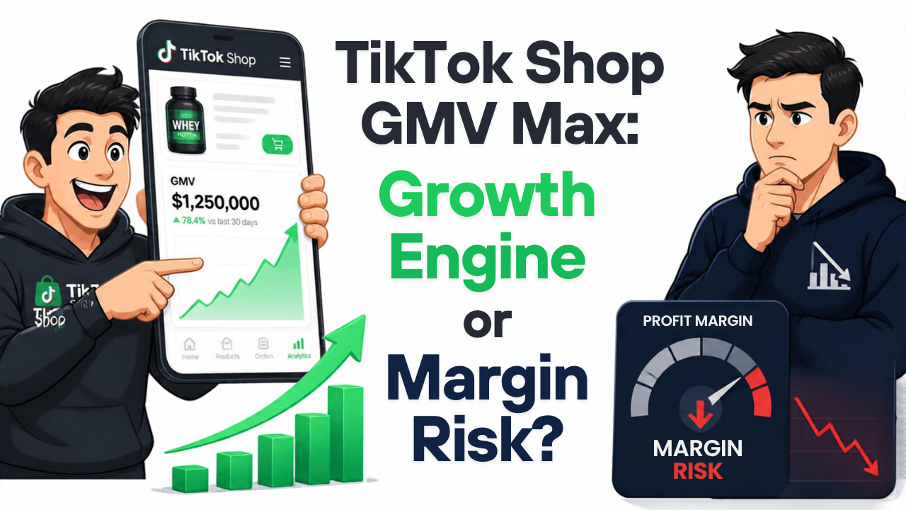 TikTok Shop GMV Max for Supplement Brands: Growth Engine or Margin Risk in 2026?