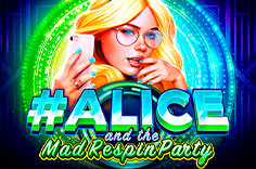 Alice and the Mad Respin Party