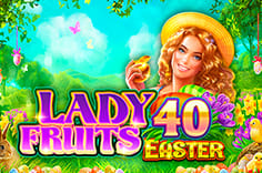 Lady Fruits 40 Easter