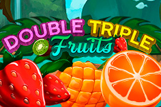 Double-Triple Fruits