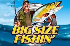 Big Size Fishin'
