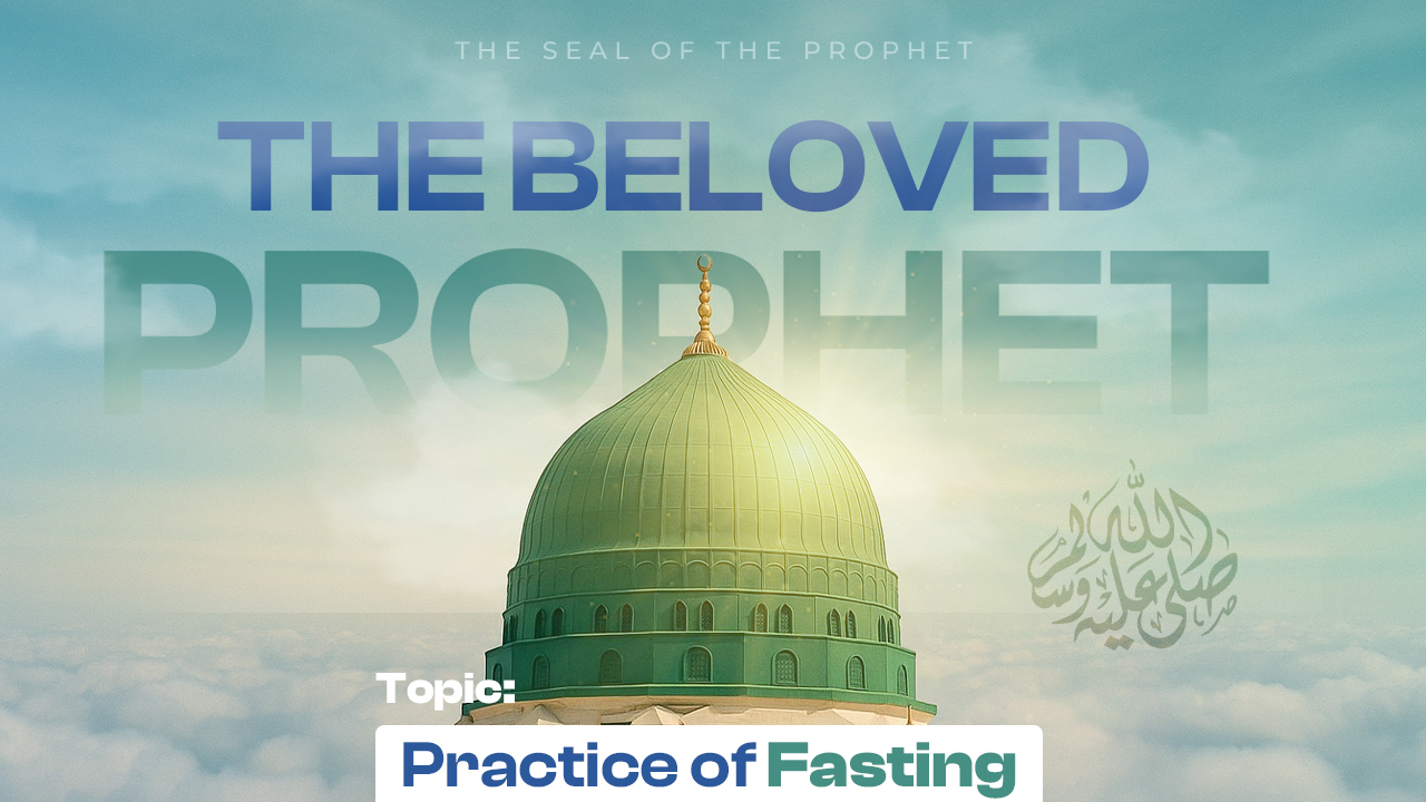 The Holy Prophet’s ﷺ practice of fasting