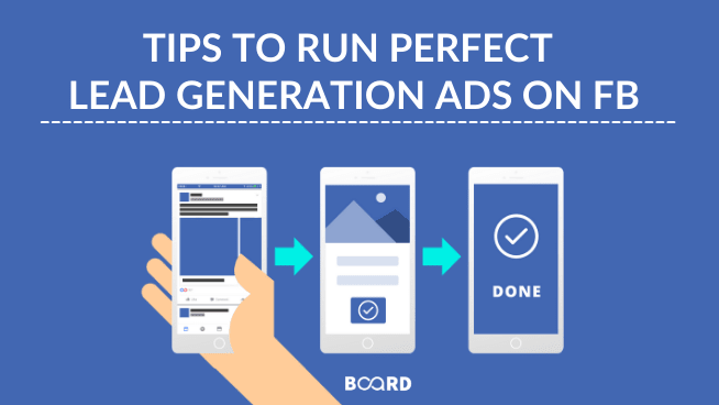 7 Important Tips to Run Perfect Lead Generation Campaigns on Facebook