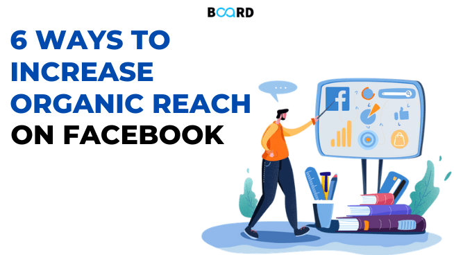 6 Ways to Increase Organic Reach on Facebook