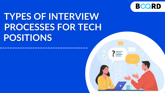 Types of Interview Processes for Tech Positions and How to Crack them