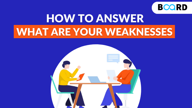 How To Answer The Question About Weaknesses In An Interview?