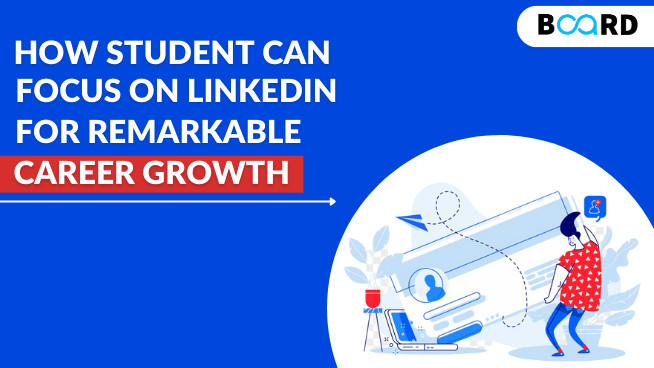 How Students Can Focus on LinkedIn for Remarkable Career Growth?