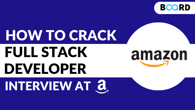 How to Crack Full-Stack Interview at Amazon?