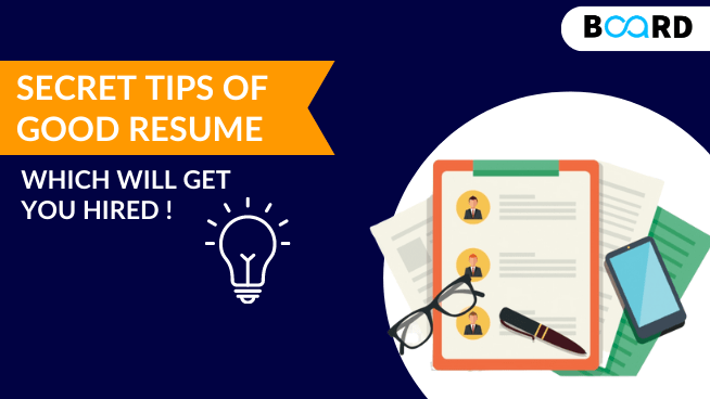 Secrets Of A Good Resume, Which Will Get You Hired!