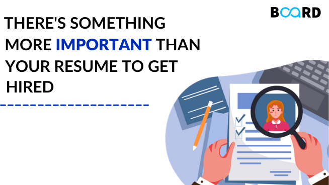 There's Something More Important Than Your Resume To Get Hired