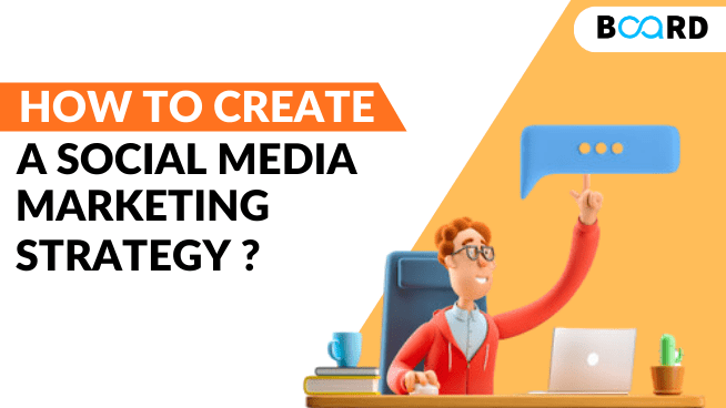 How To Create A Social Media Marketing Strategy?