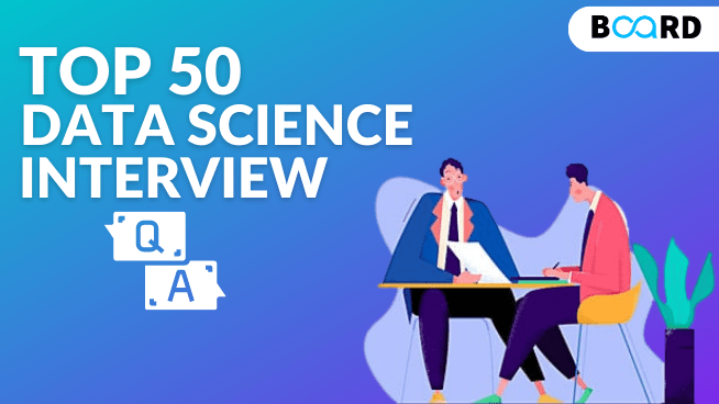 Top 50 Data Science Interview Questions And Answers