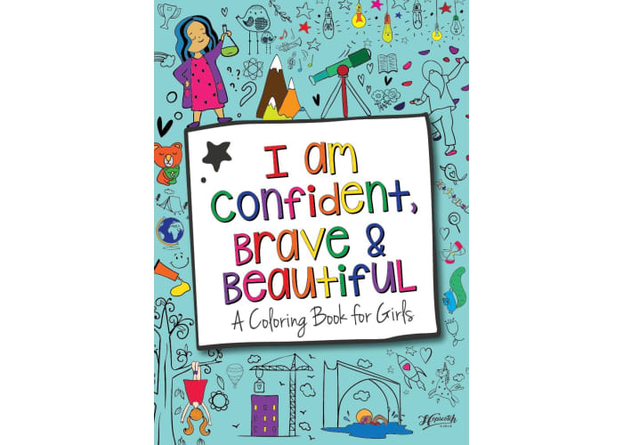 I Am Confident, Brave & Beautiful: A Coloring Book for Girls