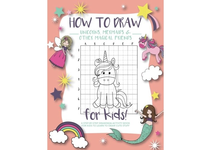 How to Draw Unicorns, Mermaids and Other Magical Friends
