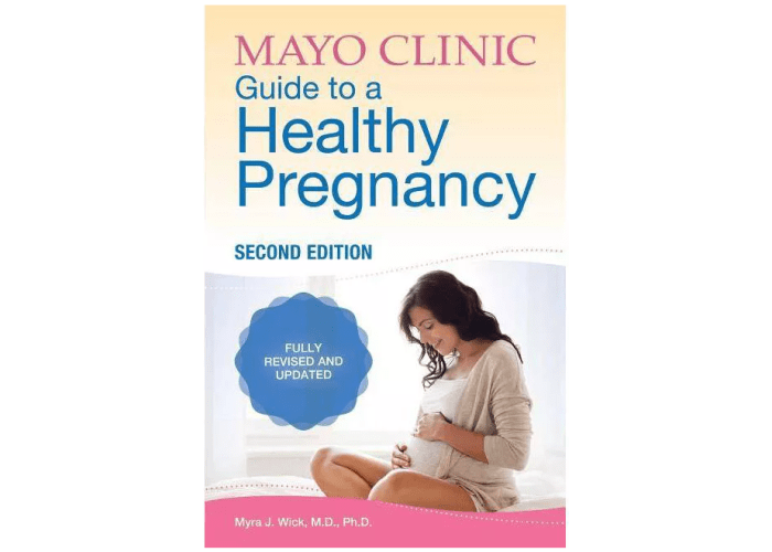 Mayo Clinic Guide to a Healthy Pregnancy: 2nd Edition