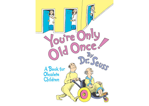 You're Only Old Once!: A Book for Obsolete Children 