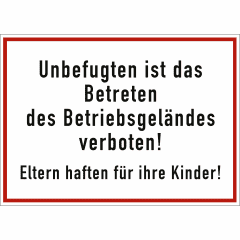 Unbefugten ist das Betreten des Betriebsgeländes verboten!