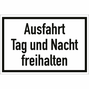 Ausfahrt Tag und Nacht freihalten