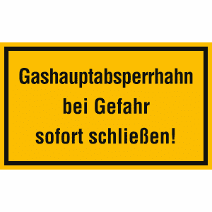 Gashauptabsperrhahn bei Gefahr sofort schließen!