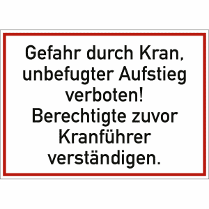 Gefahr durch Kran, unbefugter Aufstieg verboten!